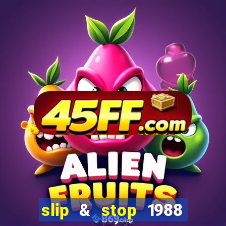 slip & stop 1988 bingo tarte!!!